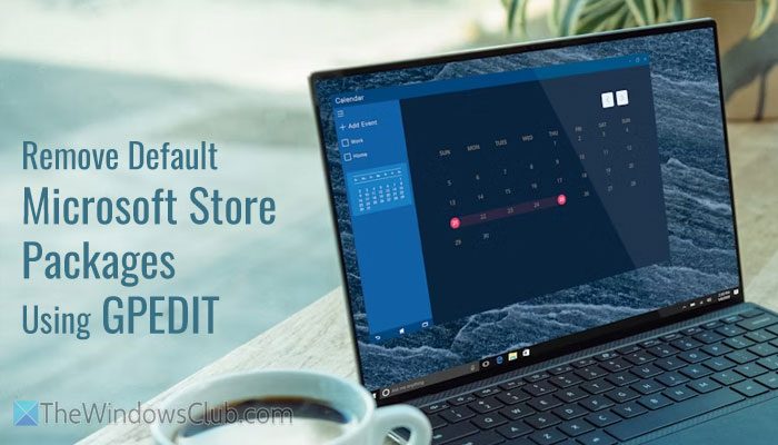 Remove default Microsoft Store packages from the system using GPEDIT